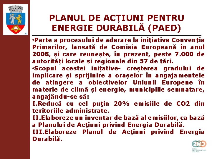 PLANUL DE ACȚIUNI PENTRU ENERGIE DURABILĂ (PAED) • Parte a procesului de aderare la