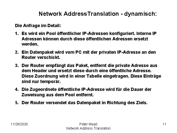 Network Address. Translation - dynamisch: Die Anfrage im Detail: 1. Es wird ein Pool