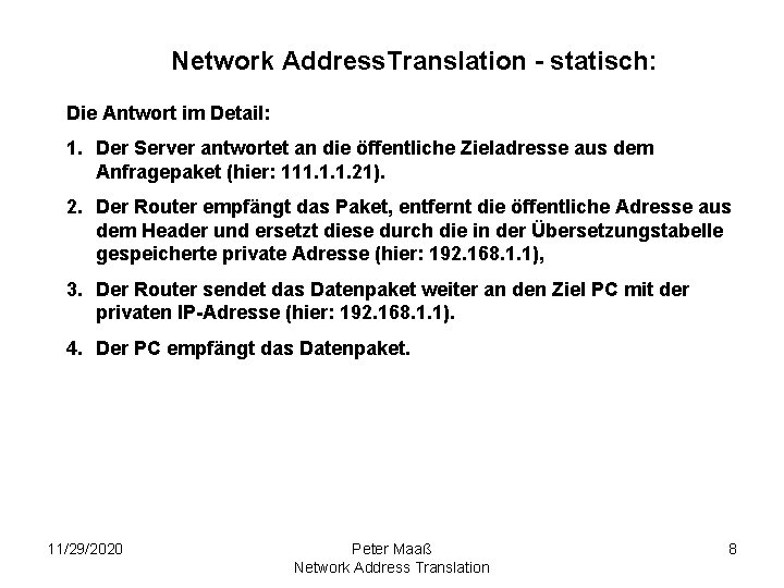 Network Address. Translation - statisch: Die Antwort im Detail: 1. Der Server antwortet an