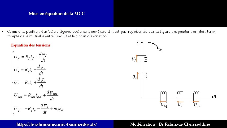 Mise en équation de la MCC • Comme la position des balais figures seulement