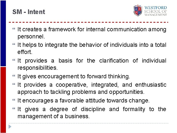 SM - Intent It creates a framework for internal communication among personnel. It helps