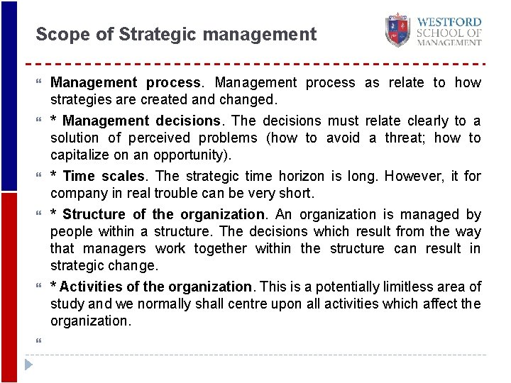 Scope of Strategic management Management process as relate to how strategies are created and