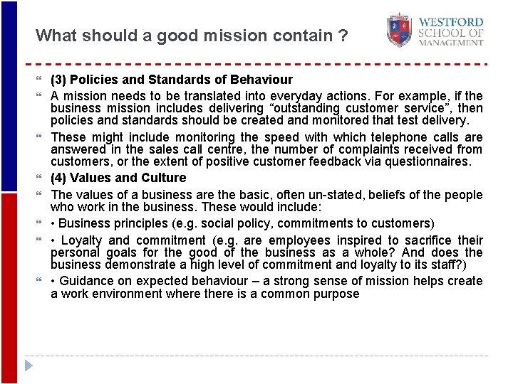 What should a good mission contain ? (3) Policies and Standards of Behaviour A