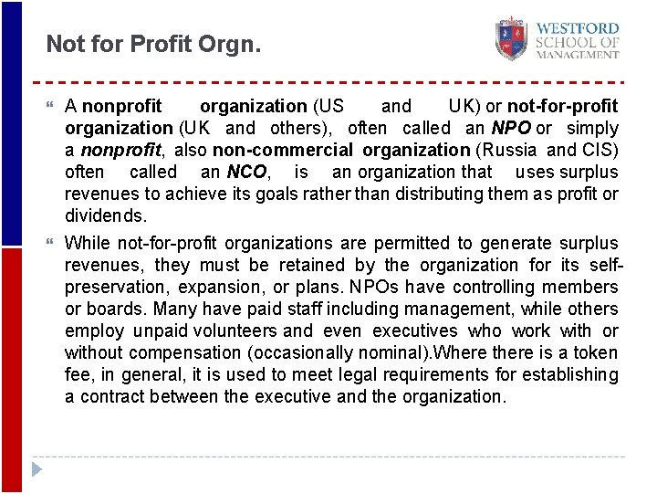 Not for Profit Orgn. A nonprofit organization (US and UK) or not-for-profit organization (UK