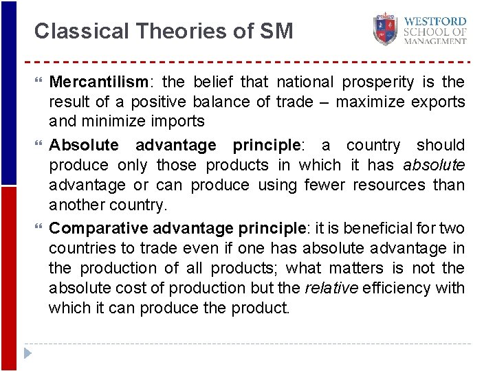 Classical Theories of SM 34 Mercantilism: the belief that national prosperity is the result