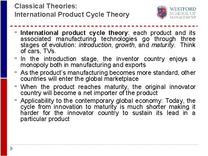 Classical Theories: International Product Cycle Theory 36 International product cycle theory: each product and