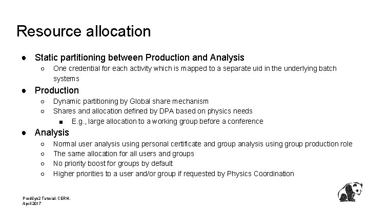 Resource allocation ● Static partitioning between Production and Analysis ○ One credential for each