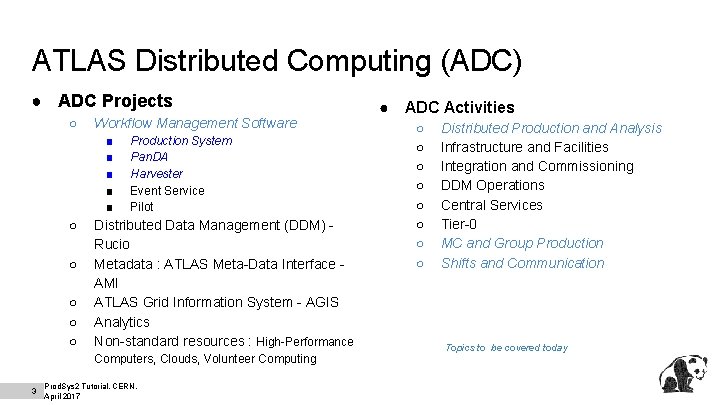 ATLAS Distributed Computing (ADC) ● ADC Projects ○ Workflow Management Software ■ ■ ■