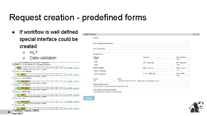 Request creation - predefined forms ● If workflow is well defined special interface could