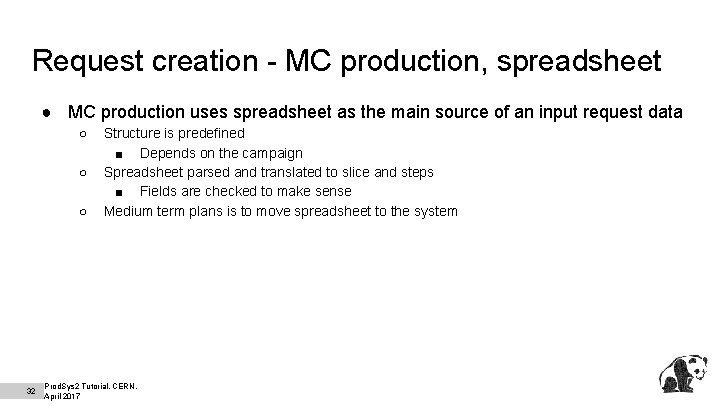 Request creation - MC production, spreadsheet ● MC production uses spreadsheet as the main