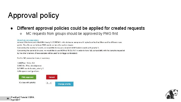 Approval policy ● Different approval policies could be applied for created requests ○ 36