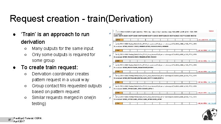 Request creation - train(Derivation) ● ‘Train’ is an approach to run derivation ○ ○