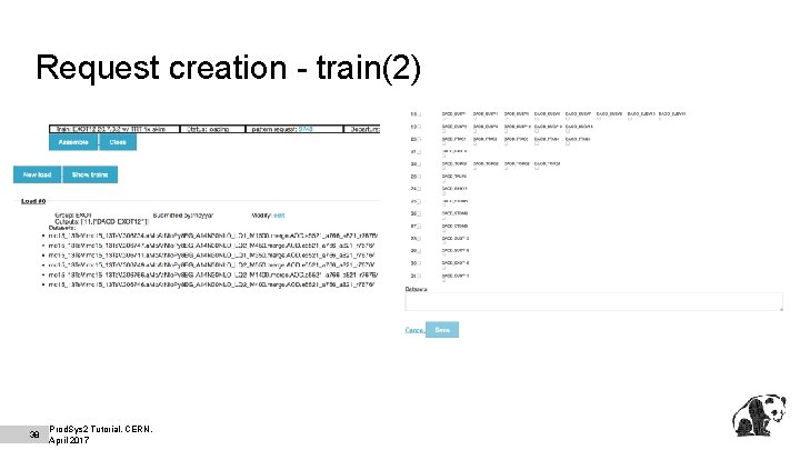 Request creation - train(2) 38 Prod. Sys 2 Tutorial, CERN, April 2017 