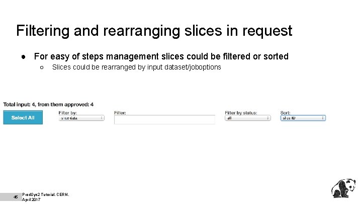 Filtering and rearranging slices in request ● For easy of steps management slices could