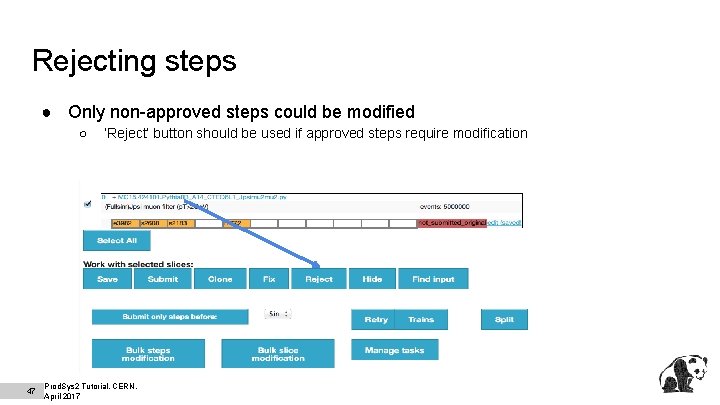 Rejecting steps ● Only non-approved steps could be modified ○ 47 ‘Reject’ button should