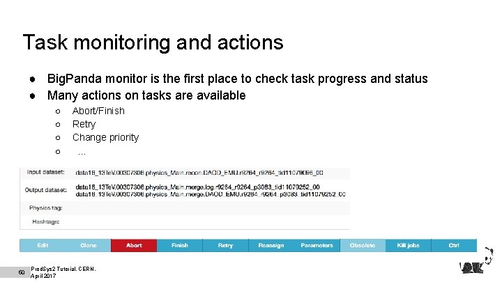 Task monitoring and actions ● Big. Panda monitor is the first place to check