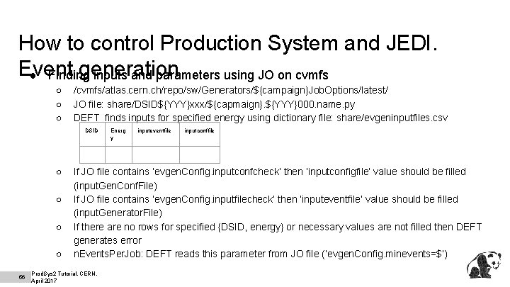 How to control Production System and JEDI. Event generation ● Finding inputs and parameters