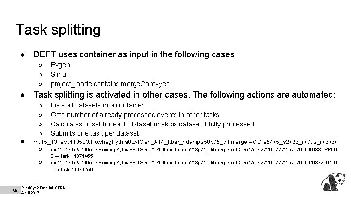 Task splitting ● DEFT uses container as input in the following cases ○ ○