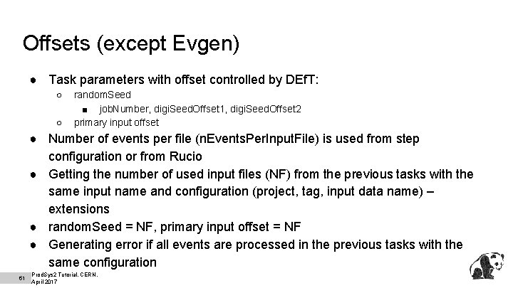 Offsets (except Evgen) ● Task parameters with offset controlled by DEf. T: ○ ○