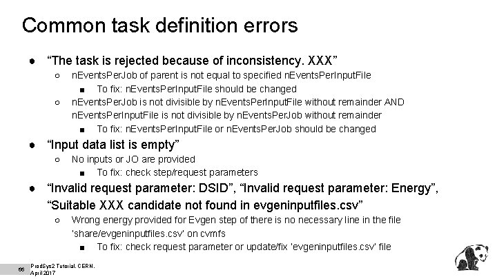 Common task definition errors ● “The task is rejected because of inconsistency. XXX” ○