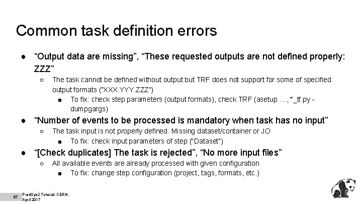 Common task definition errors ● “Output data are missing”, “These requested outputs are not