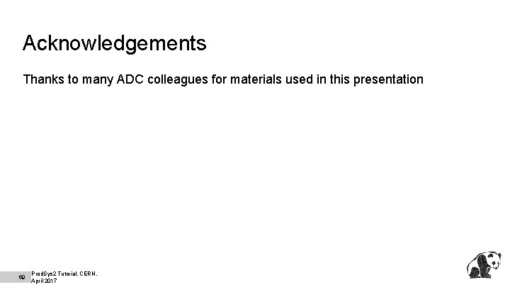 Acknowledgements Thanks to many ADC colleagues for materials used in this presentation 69 Prod.