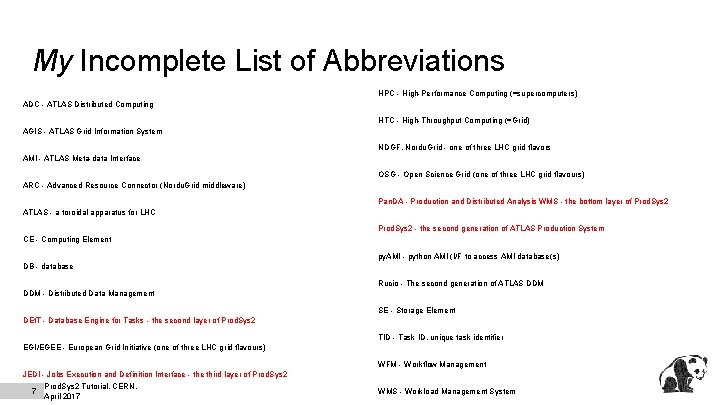 My Incomplete List of Abbreviations HPC - High-Performance Computing (=supercomputers) ADC - ATLAS Distributed