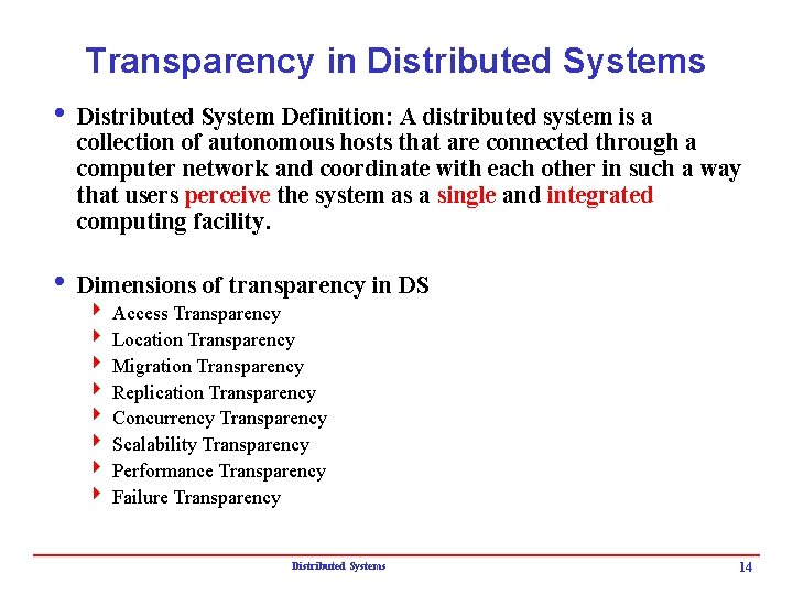 Transparency in Distributed Systems i Distributed System Definition: A distributed system is a collection