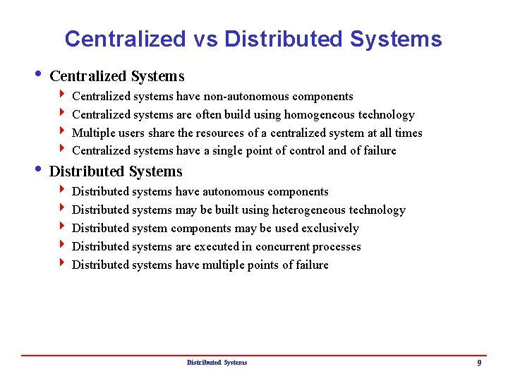 Centralized vs Distributed Systems i Centralized Systems 4 Centralized systems have non-autonomous components 4 Centralized vs Distributed Systems i Centralized Systems 4 Centralized systems have non-autonomous components 4