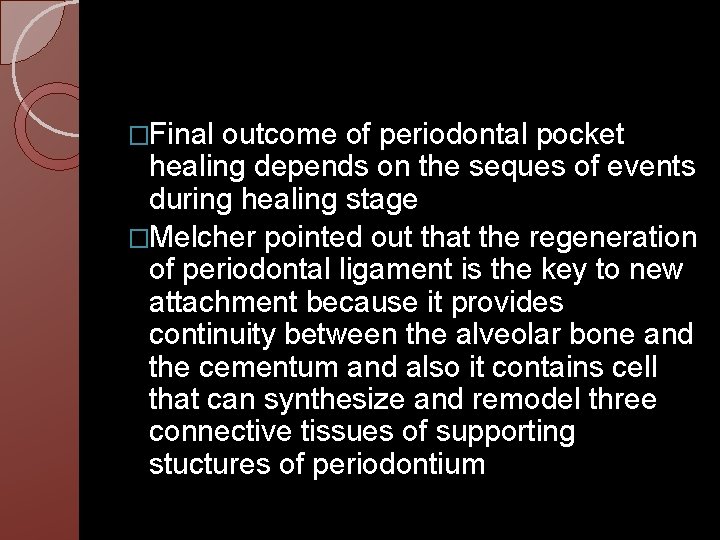 �Final outcome of periodontal pocket healing depends on the seques of events during healing