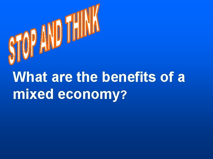 What are the benefits of a mixed economy? 