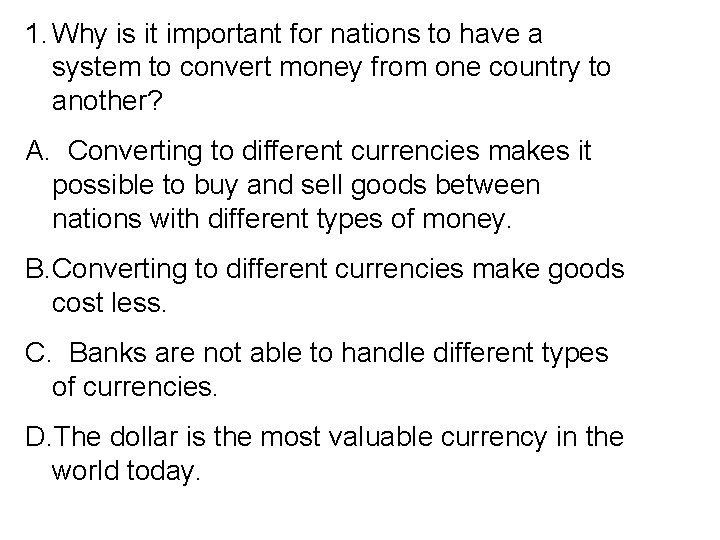 1. Why is it important for nations to have a system to convert money