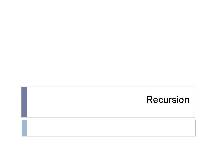 Recursion Recursion