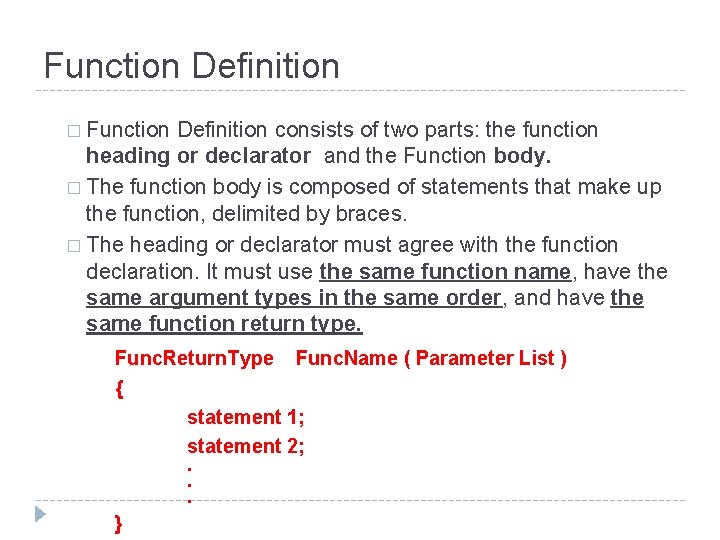 Function Definition � Function Definition consists of two parts: the function heading or declarator