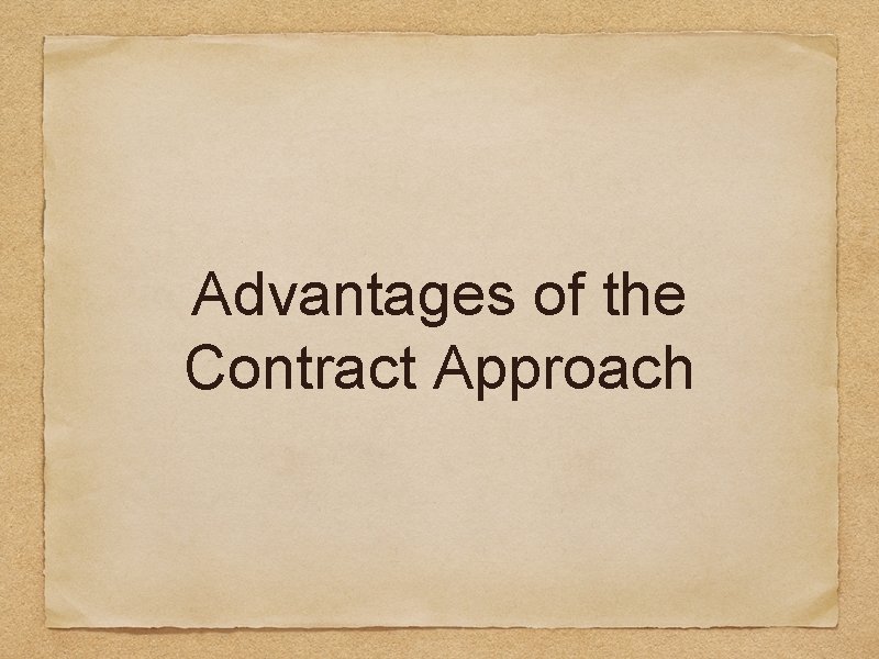 Advantages of the Contract Approach 