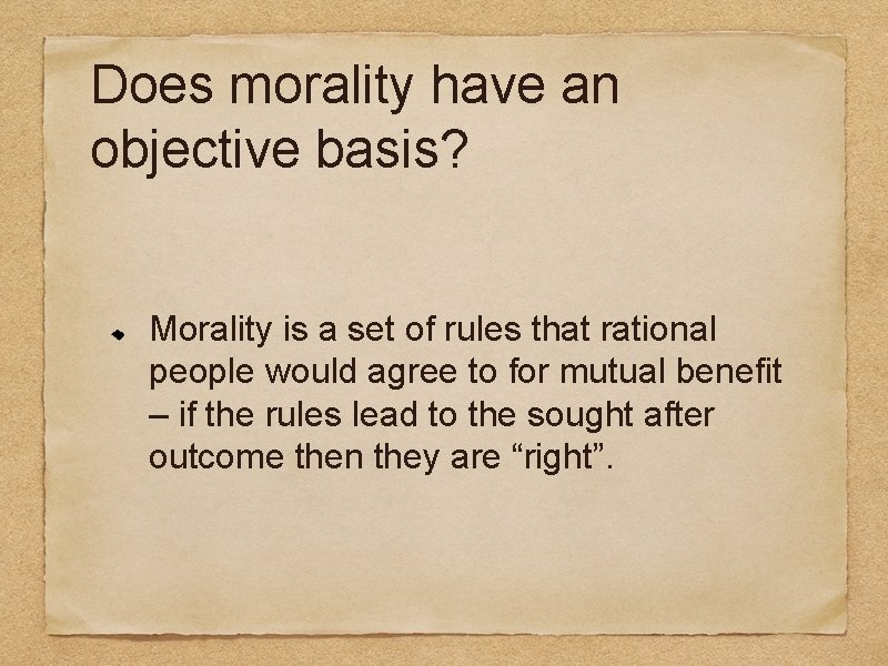Does morality have an objective basis? Morality is a set of rules that rational