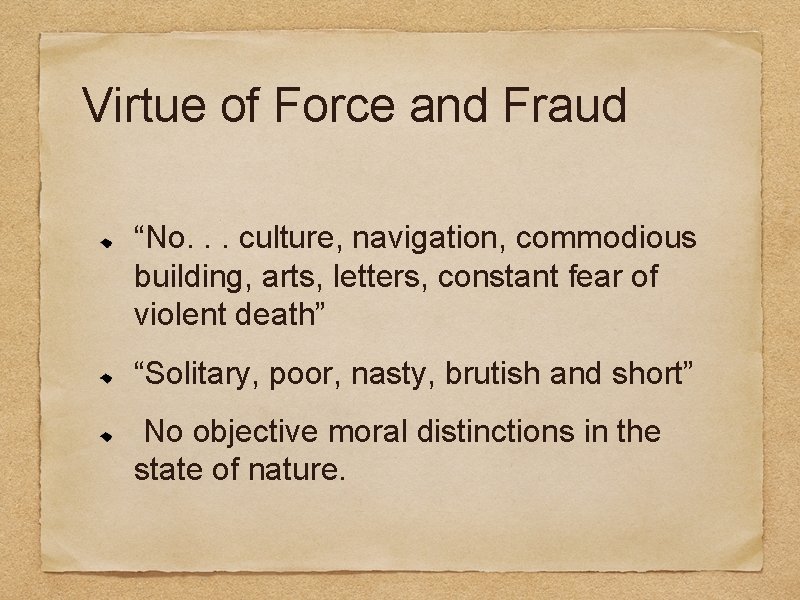 Virtue of Force and Fraud “No. . . culture, navigation, commodious building, arts, letters,