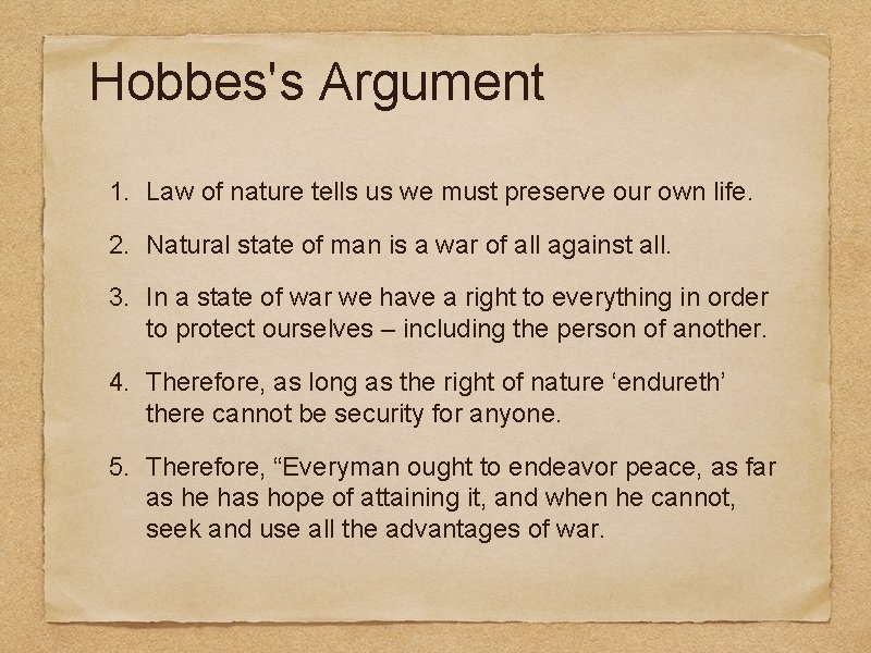 Hobbes's Argument 1. Law of nature tells us we must preserve our own life.