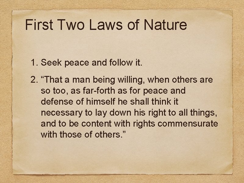 First Two Laws of Nature 1. Seek peace and follow it. 2. “That a