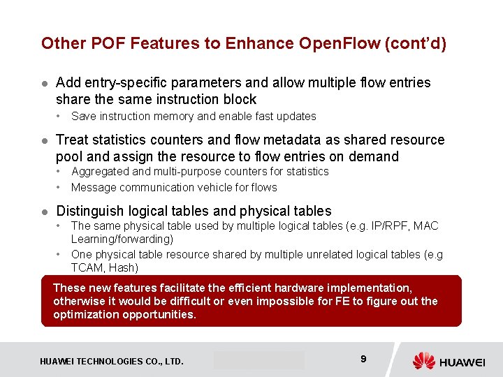 Other POF Features to Enhance Open. Flow (cont’d) l Add entry-specific parameters and allow