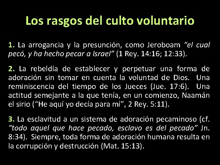 Los rasgos del culto voluntario 1. La arrogancia y la presunción, como Jeroboam “el