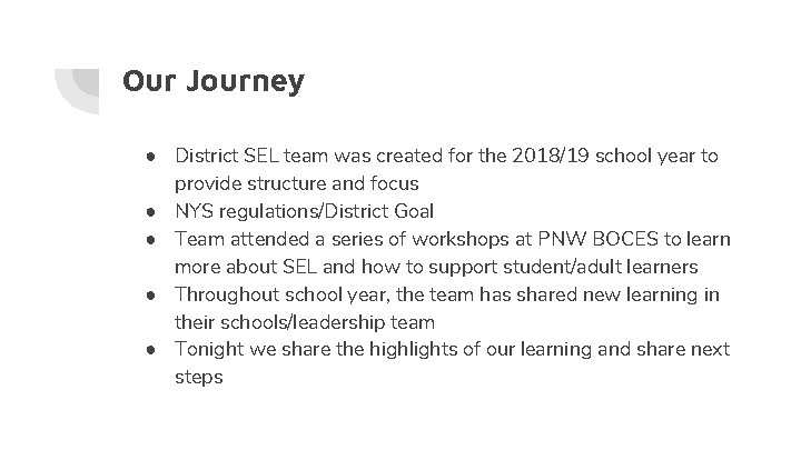 Our Journey ● District SEL team was created for the 2018/19 school year to