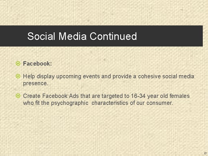 Social Media Continued Facebook: Help display upcoming events and provide a cohesive social media