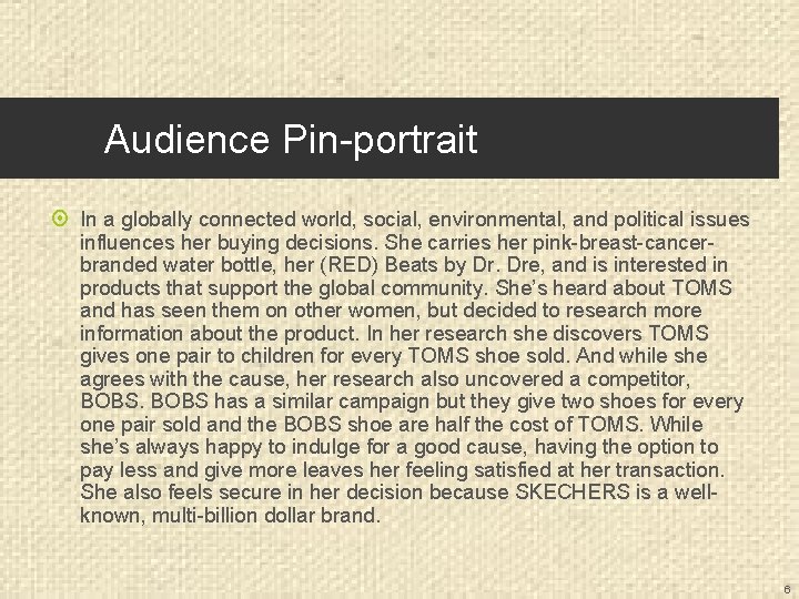 Audience Pin-portrait In a globally connected world, social, environmental, and political issues influences her