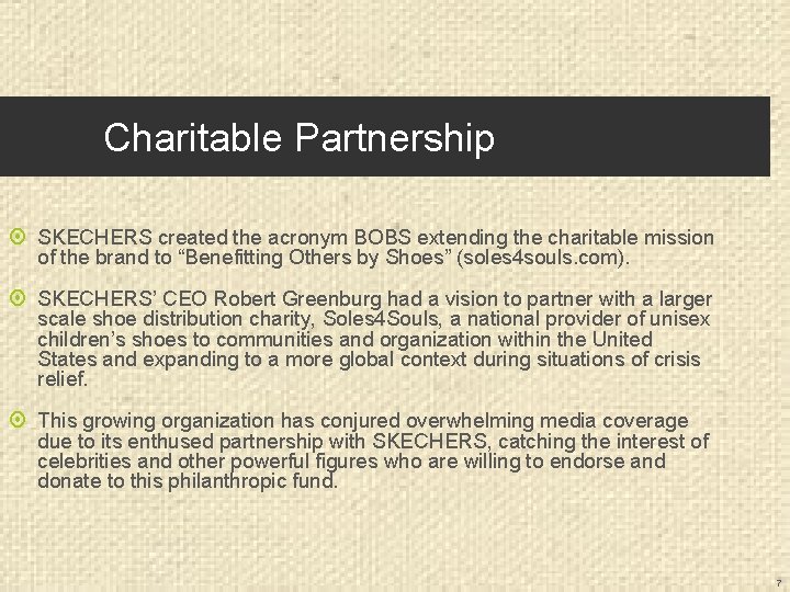 Charitable Partnership SKECHERS created the acronym BOBS extending the charitable mission of the brand