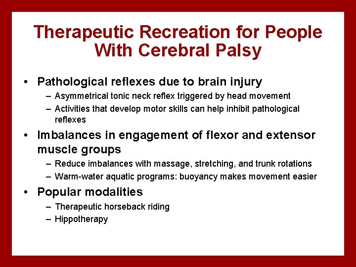 Therapeutic Recreation for People With Cerebral Palsy • Pathological reflexes due to brain injury