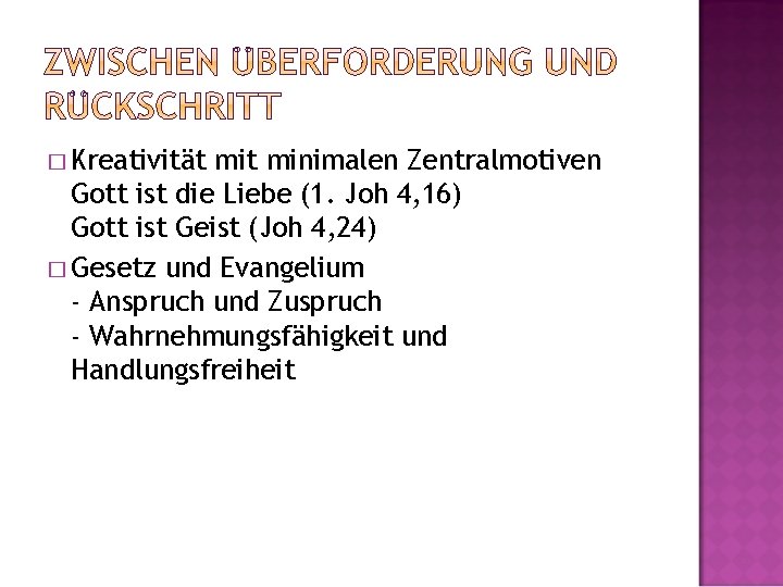 � Kreativität minimalen Zentralmotiven Gott ist die Liebe (1. Joh 4, 16) Gott ist