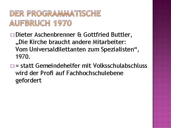 � Dieter Aschenbrenner & Gottfried Buttler, „Die Kirche braucht andere Mitarbeiter: Vom Universaldilettanten zum