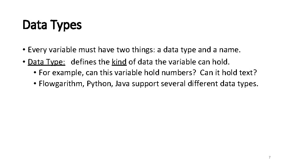 Data Types • Every variable must have two things: a data type and a