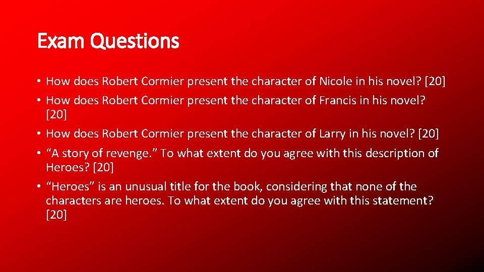 Exam Questions • How does Robert Cormier present the character of Nicole in his